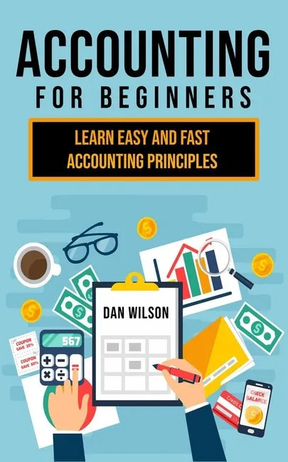 Accounting for Beginners: Learn easy and fast Accounting Principles - Paperback