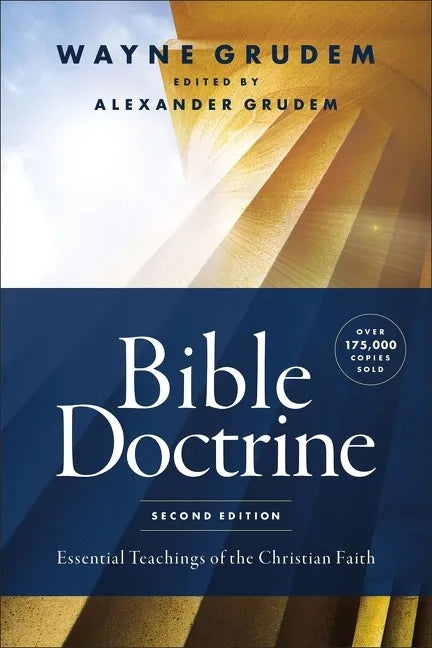 Bible Doctrine, Second Edition: Essential Teachings of the Christian Faith - Hardcover