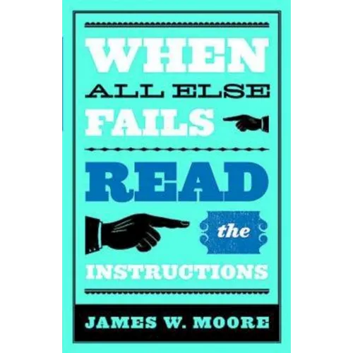 When All Else Fails...Read the Instructions with Leaders Guide - Paperback