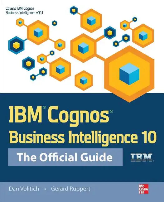 IBM Cognos Business Intelligence 10: The Official Guide - Paperback