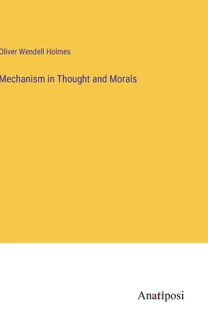 Mechanism in Thought and Morals - Hardcover