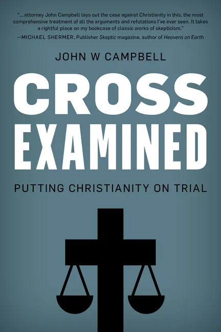 Cross Examined: Putting Christianity on Trial - Hardcover