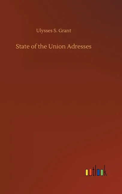 State of the Union Adresses - Hardcover