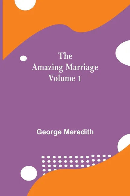 The Amazing Marriage - Volume 1 - Paperback
