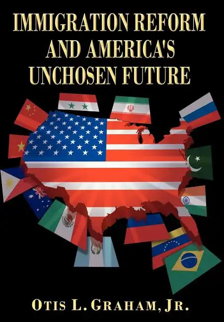 Immigration Reform and America's Unchosen Future - Hardcover