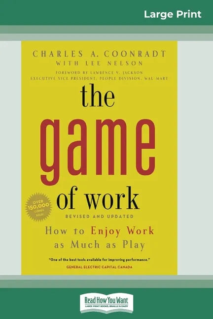 The Game of Work: How to Enjoy Work as Much as Play (16pt Large Print Edition) - Paperback