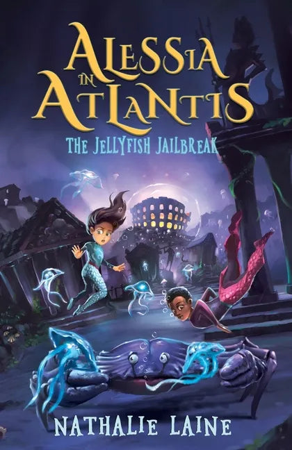 Alessia in Atlantis: The Jellyfish Jailbreak - Paperback