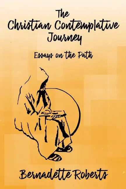 The Christian Contemplative Journey: Essays on the Path - Paperback