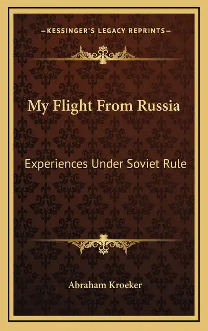 My Flight From Russia: Experiences Under Soviet Rule - Hardcover