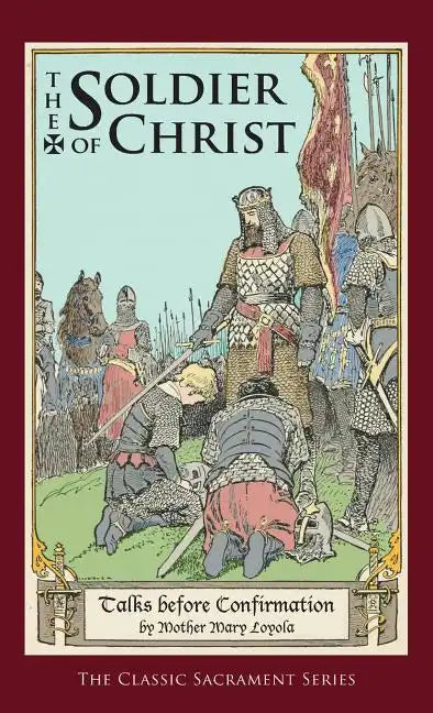 Soldier of Christ: Talks Before Confirmation - Hardcover