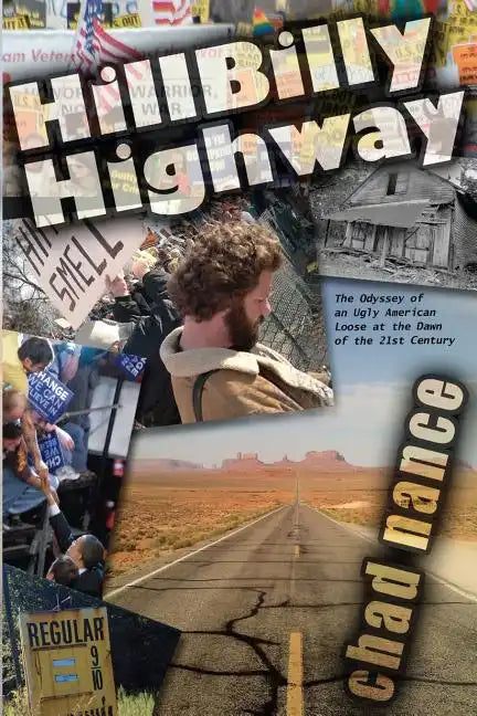 Hill Billy Highway: The Odyssey of an Ugly American Loose at the Dawn of the 21st Century - Paperback