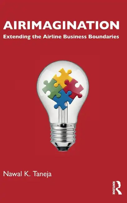 Airimagination: Extending the Airline Business Boundaries - Hardcover