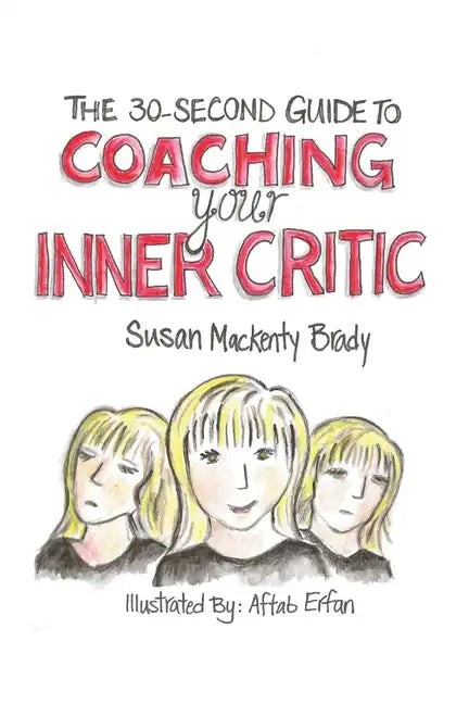 The 30-Second Guide to Coaching your Inner Critic - Paperback
