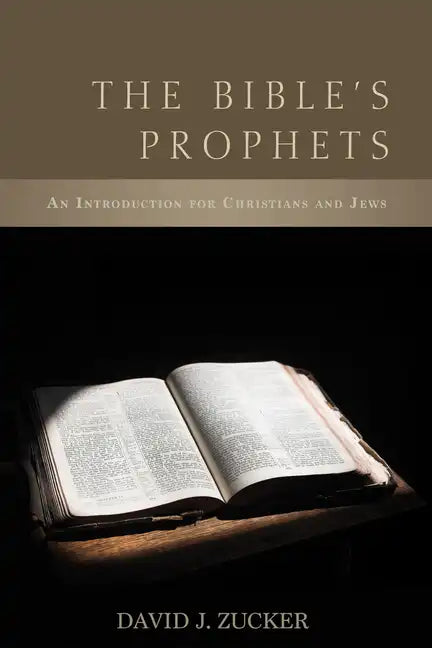 The Bible's Prophets: An Introduction for Christians and Jews - Hardcover