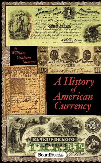 A History of American Currency - Paperback