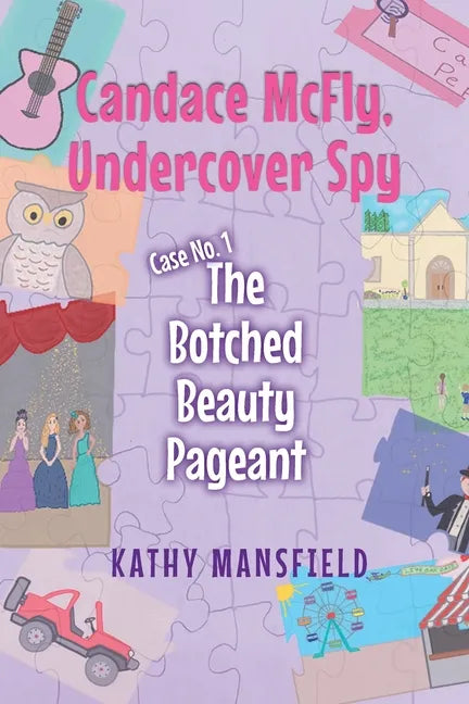 Candace McFly: Undercover Spy Case #1 The Botched Beauty Pageant - Paperback