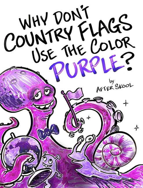 Why Don't Country Flags Use The Color Purple? - Hardcover
