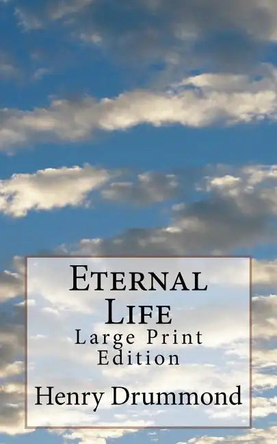 Eternal Life: Large Print Edition - Paperback