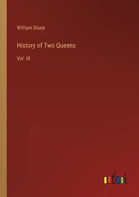 History of Two Queens: Vol. III - Paperback