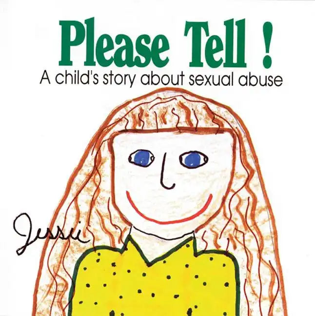 Please Tell: A Child's Story about Sexual Abuse - Paperback