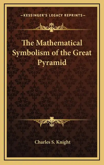 The Mathematical Symbolism of the Great Pyramid - Hardcover
