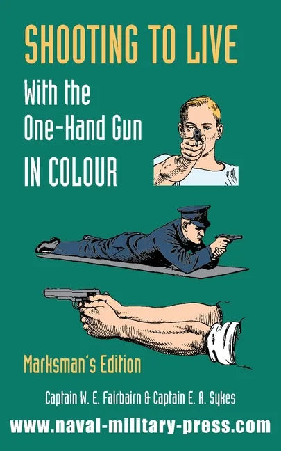 SHOOTING TO LIVE With The One-Hand Gun in Colour - Marksman's Edition - Paperback