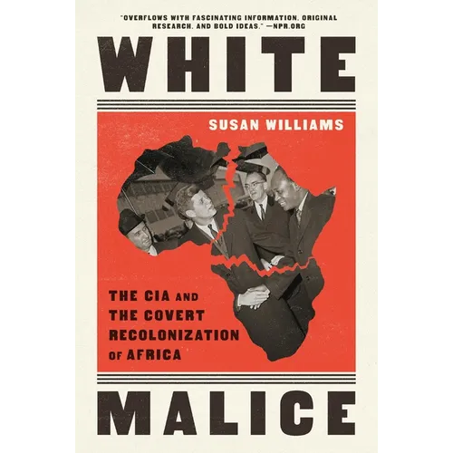 White Malice: The CIA and the Covert Recolonization of Africa - Paperback
