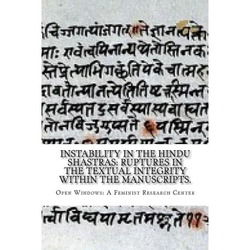 Instability in the Hindu shastras: ruptures in the textual integrity within the manuscripts. - Paperback