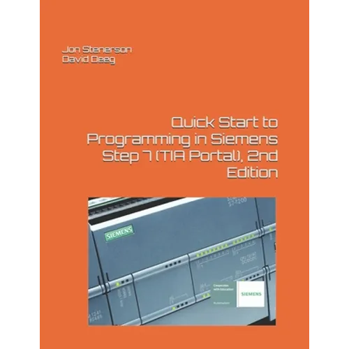 Quick Start to Programming in Siemens Step 7 (TIA Portal), 2nd Edition - Paperback