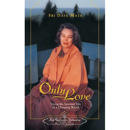 Only Love: Living the Spiritual Life in a Changing World - Hardcover