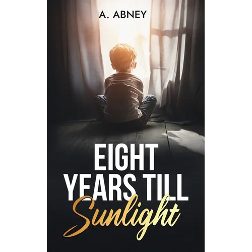 Eight Years Till Sunlight - Paperback