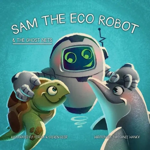 Sam the Eco Robot & the Ghost Nets - Hardcover