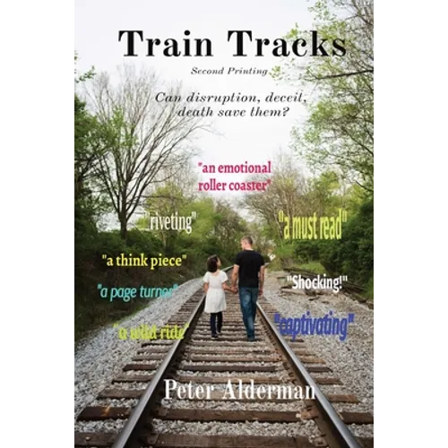 Train Tracks: Second Printing Can disruption, deceit, death save them? - Paperback