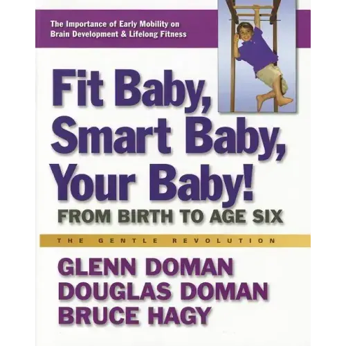 Fit Baby, Smart Baby, Your Baby!: From Birth to Age Six - Paperback