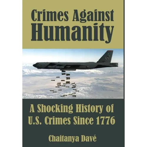 Crimes Against Humanity: A Shocking History of U.S. Crimes Since 1776 - Hardcover