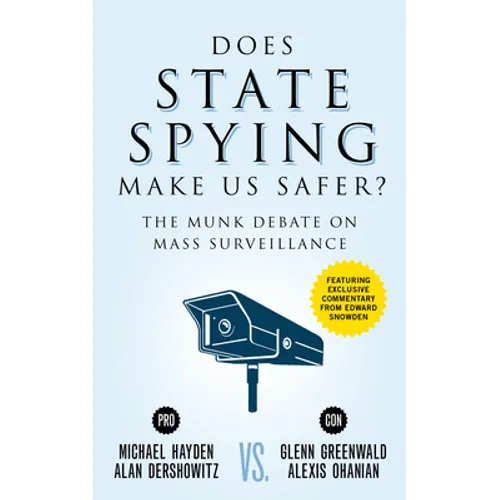 Does State Spying Make Us Safer?: The Munk Debate on Mass Surveillance - Paperback