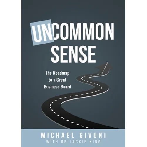 Uncommon Sense: The Roadmap to a Great Business Board - Paperback