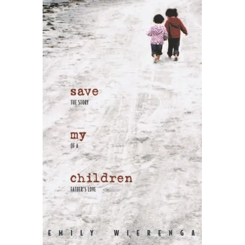 Save My Children: The Story of a Father's Love - Paperback