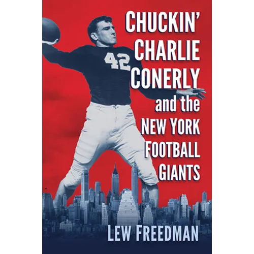 Chuckin' Charlie Conerly and the New York Football Giants - Paperback
