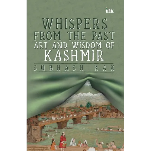 "Whispers from the Past: Art and Wisdom of Kashmir" Art and Wisdom of Kashmir" - Paperback