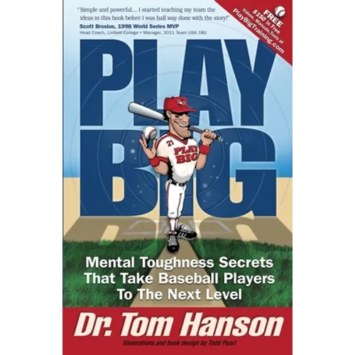 Play Big: Mental Toughness Secrets That Take Baseball Players to the Next Level - Paperback
