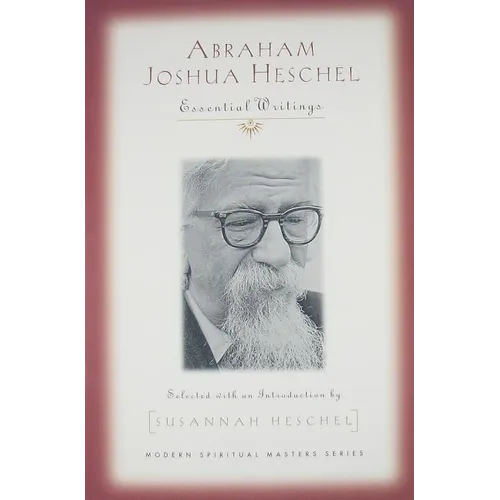 Abraham Joshua Heschel: Essential Writings (Modern Spiritual Masters) - Paperback