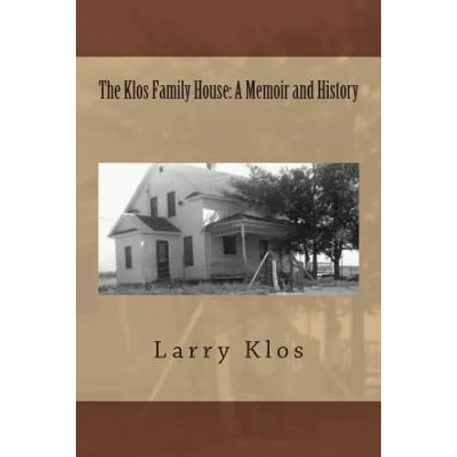 The Klos Family House: A Memoir and History - Paperback