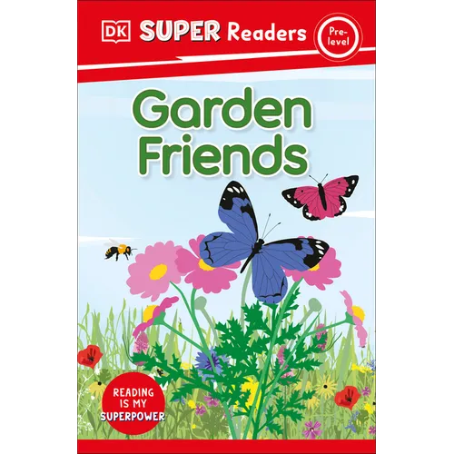 DK Super Readers Pre-Level Garden Friends - Hardcover