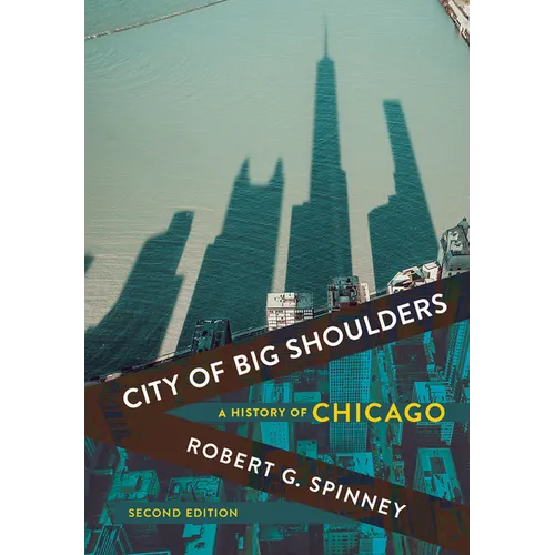 City of Big Shoulders: A History of Chicago - Paperback