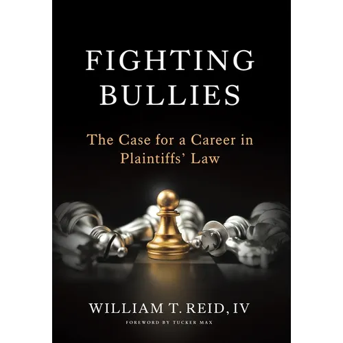 Fighting Bullies: The Case for a Career in Plaintiffs' Law - Hardcover