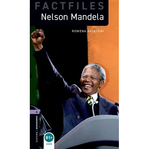 Oxford Bookworms Factfiles: Nelson Mandela: Level 4: 1400-Word Vocabulary - Paperback