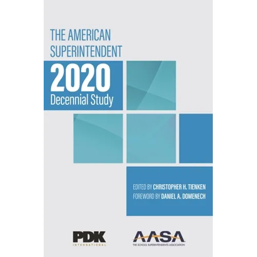 The American Superintendent 2020 Decennial Study - Paperback