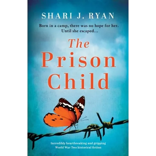 The Prison Child: Incredibly heartbreaking and gripping World War Two historical fiction - Paperback