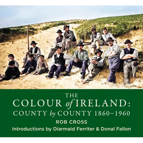 The Colour of Ireland: County by County 1860-1960 - Paperback